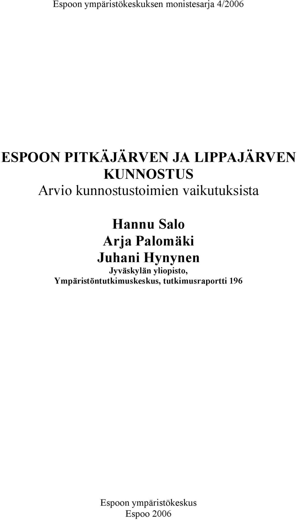 Salo Arja Palomäki Juhani Hynynen Jyväskylän yliopisto,