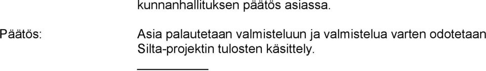 valmistelua varten odotetaan