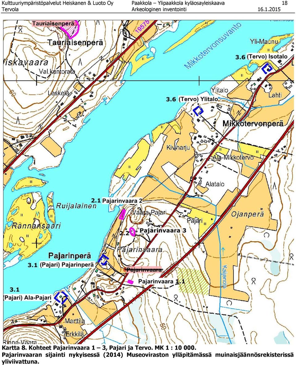Kohteet Pajarinvaara 1 3, Pajari ja Tervo. MK 1 : 10 000.