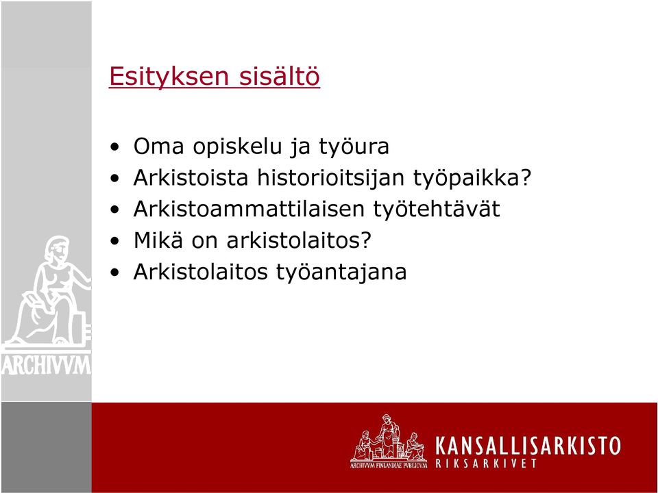 Arkistoammattilaisen työtehtävät Mikä on