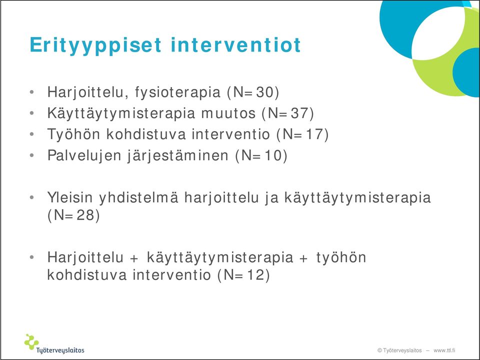 Palvelujen järjestäminen (N=10) Yleisin yhdistelmä harjoittelu ja