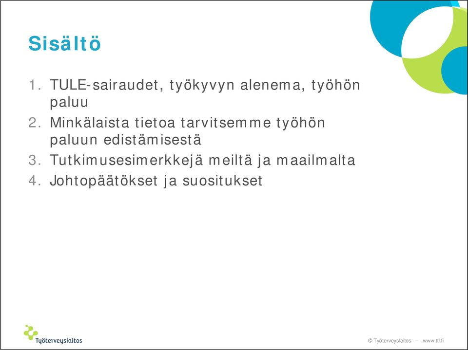 Minkälaista tietoa tarvitsemme työhön paluun