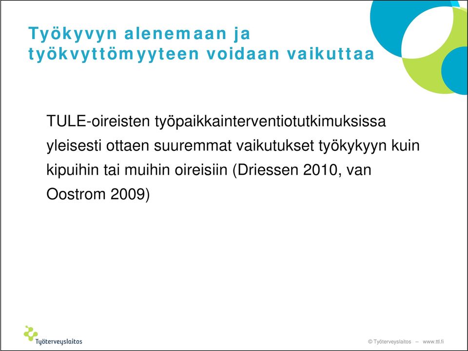 työpaikkainterventiotutkimuksissa yleisesti ottaen