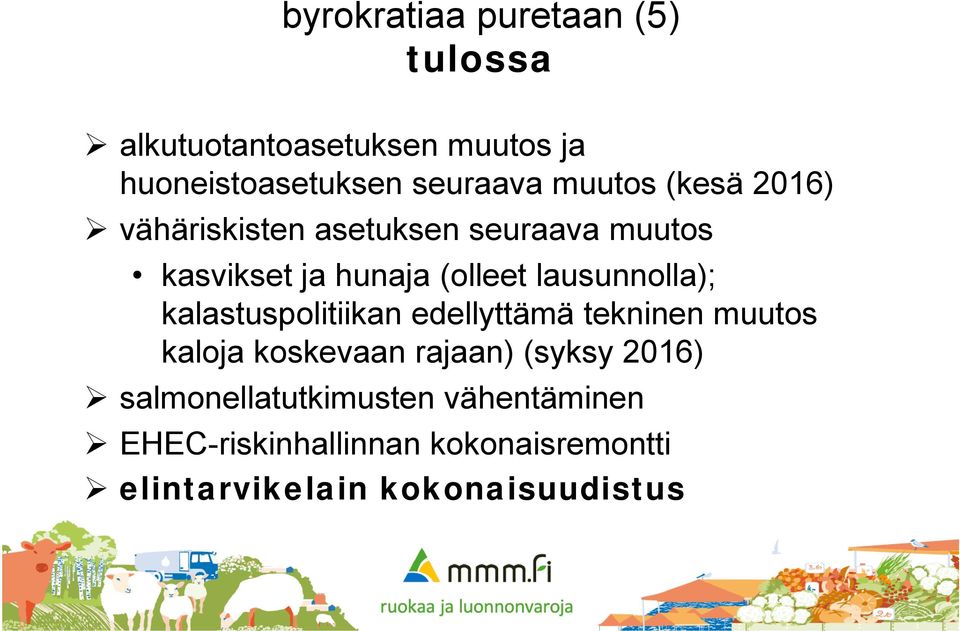 lausunnolla); kalastuspolitiikan edellyttämä tekninen muutos kaloja koskevaan rajaan) (syksy