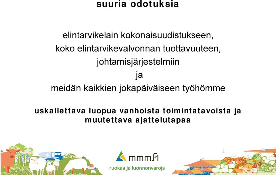 johtamisjärjestelmiin ja meidän kaikkien jokapäiväiseen