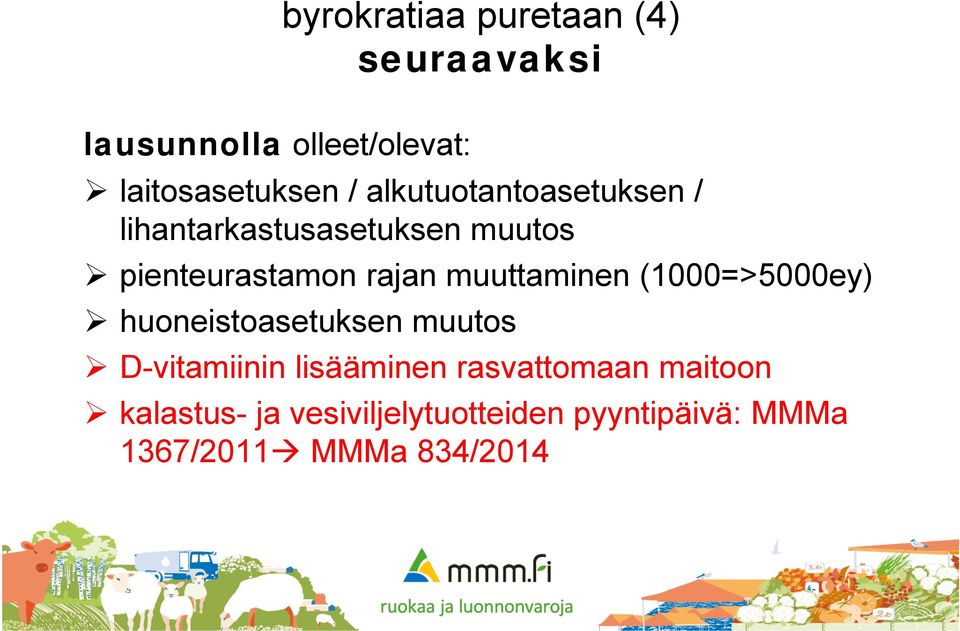 muuttaminen (1000=>5000ey) huoneistoasetuksen muutos D-vitamiinin lisääminen