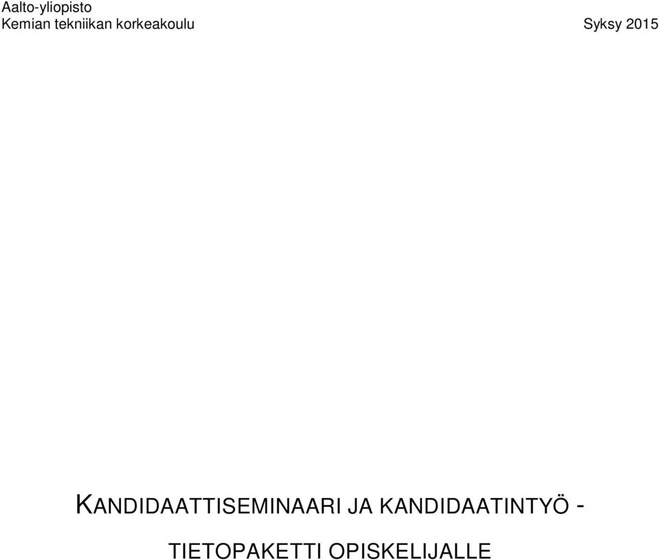 2015 KANDIDAATTISEMINAARI JA