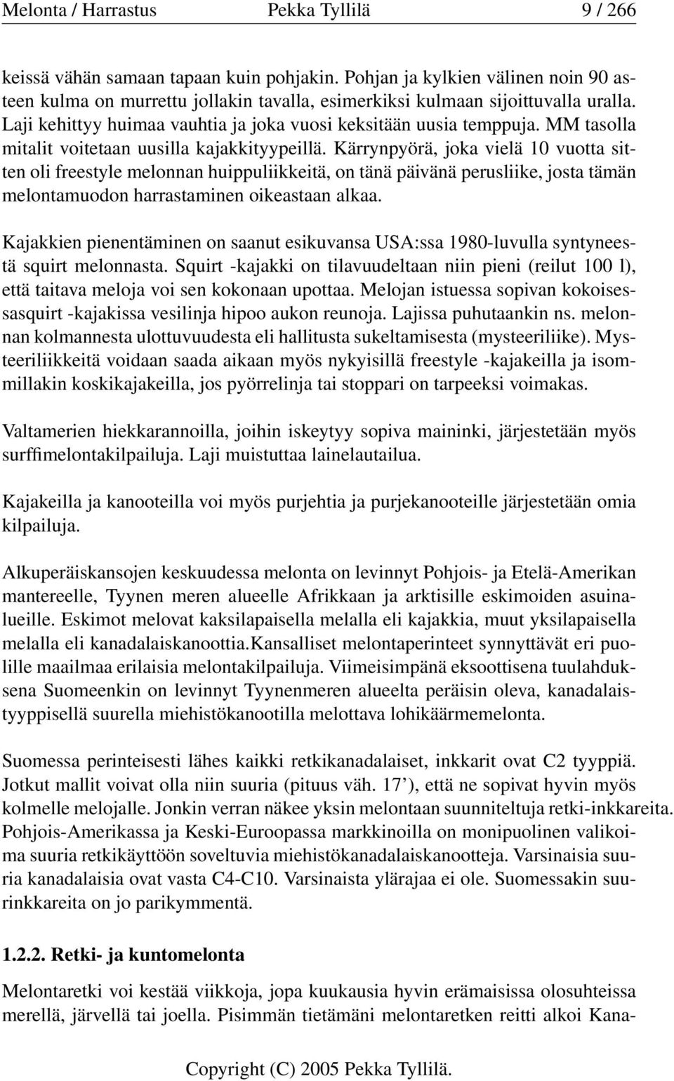 MM tasolla mitalit voitetaan uusilla kajakkityypeillä.