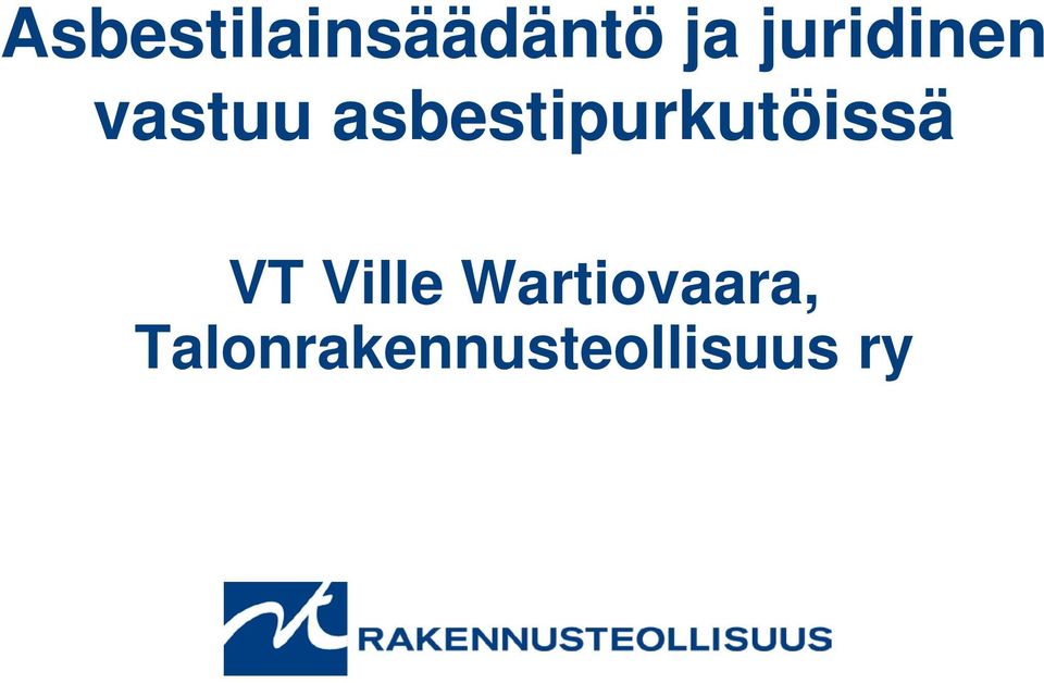 asbestipurkutöissä VT