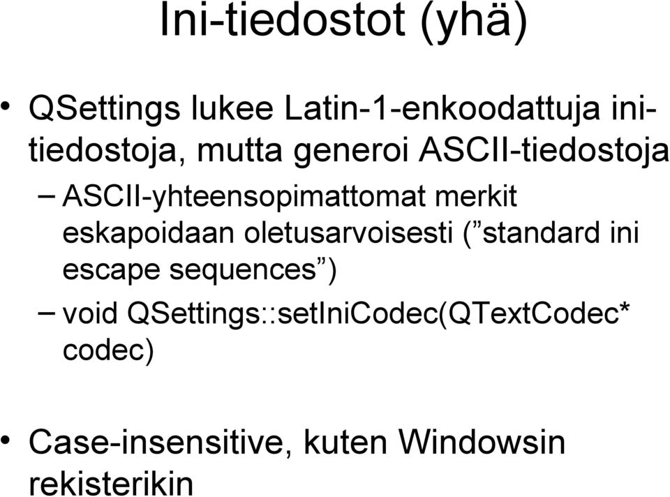 eskapoidaan oletusarvoisesti ( standard ini escape sequences ) void