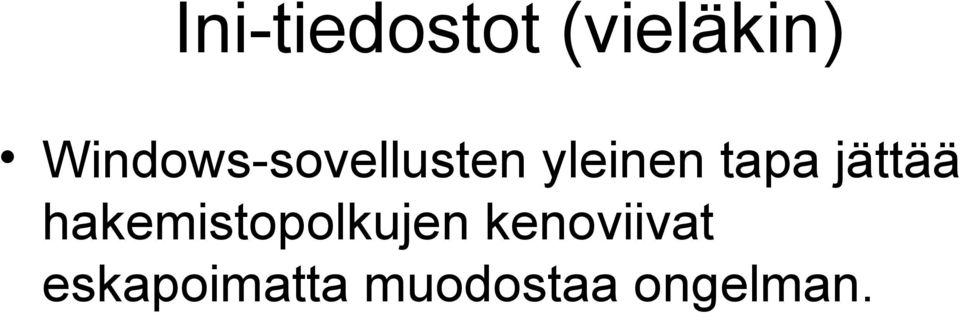 tapa jättää hakemistopolkujen