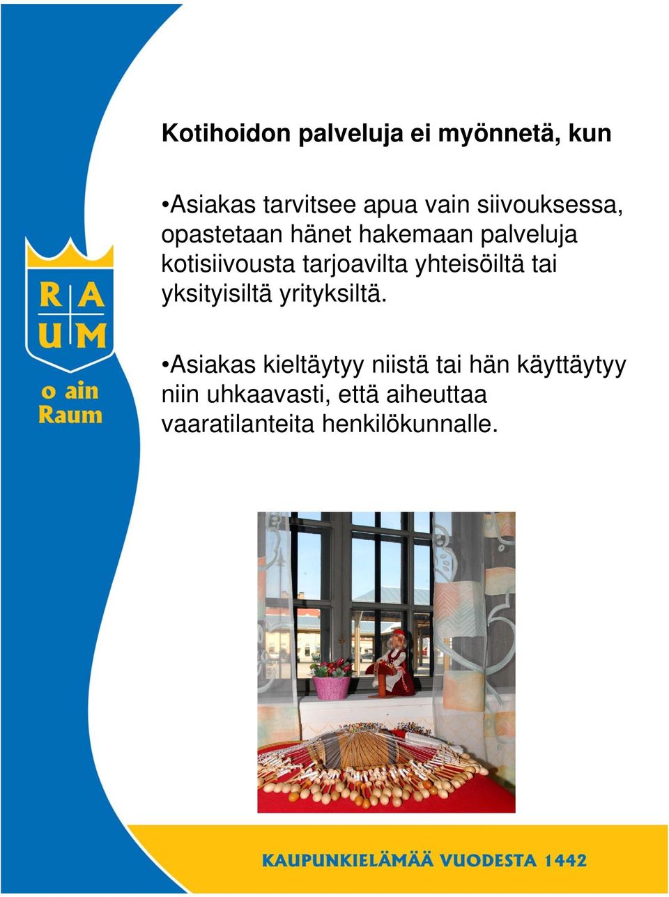 tarjoavilta yhteisöiltä tai yksityisiltä yrityksiltä.