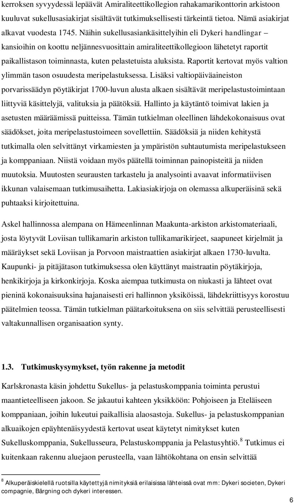 Raportit kertovat myös valtion ylimmän tason osuudesta meripelastuksessa.