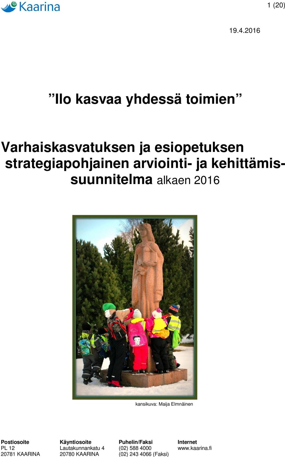 strategiapohjainen arviointi- ja kehittämissuunnitelma alkaen 2016 kansikuva: