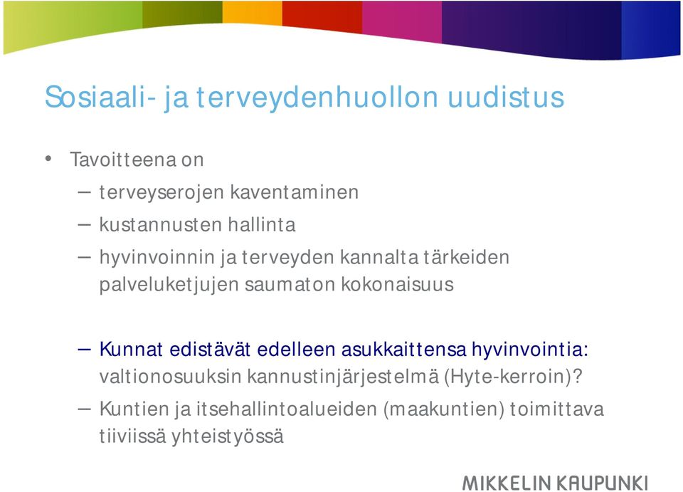 kokonaisuus Kunnat edistävät edelleen asukkaittensa hyvinvointia: valtionosuuksin