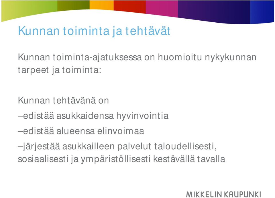 asukkaidensa hyvinvointia edistää alueensa elinvoimaa järjestää