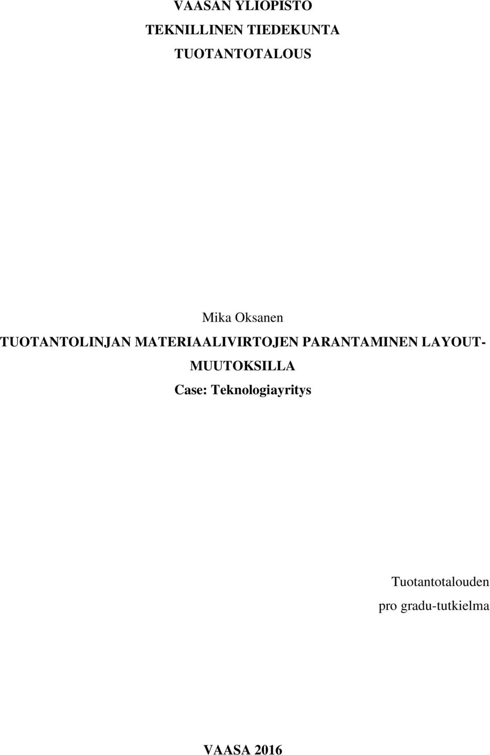 MATERIAALIVIRTOJEN PARANTAMINEN LAYOUT- MUUTOKSILLA