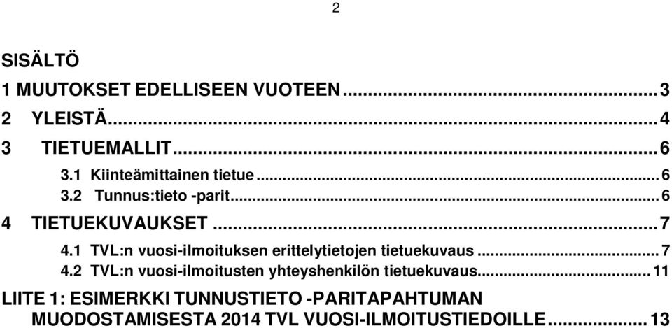 1 TVL:n vuosi-ilmoituksen erittelytietojen tietuekuvaus... 7 4.