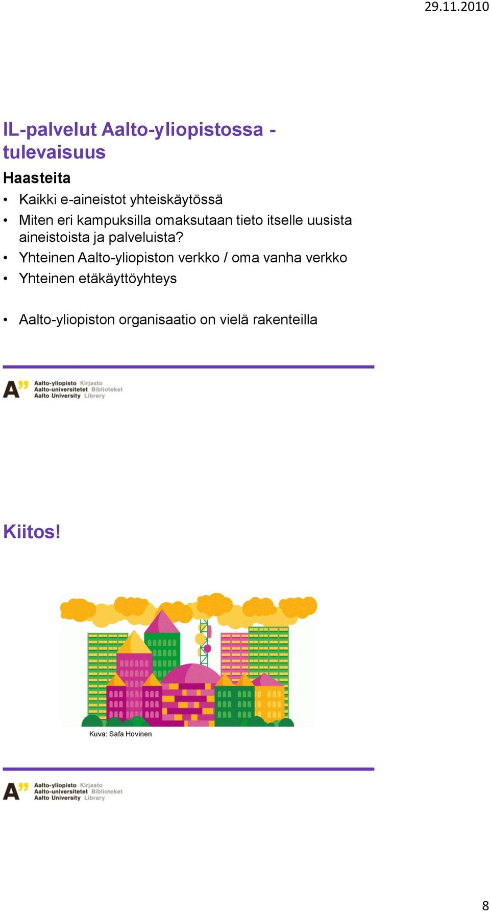 ja palveluista?