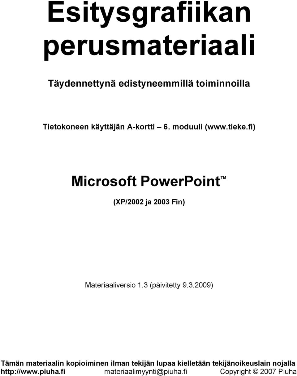 fi) Microsoft PowerPoint (XP/2002 ja 2003 