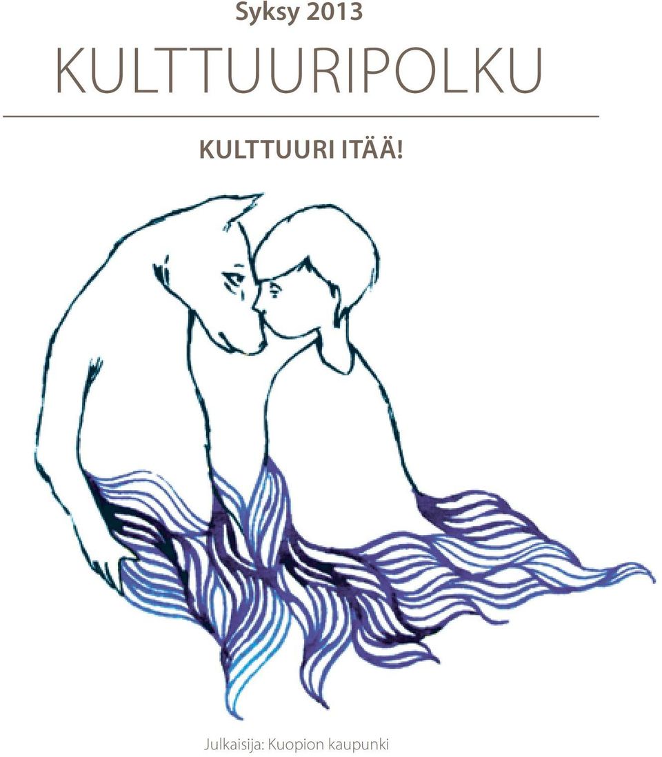 Kulttuuri itää!