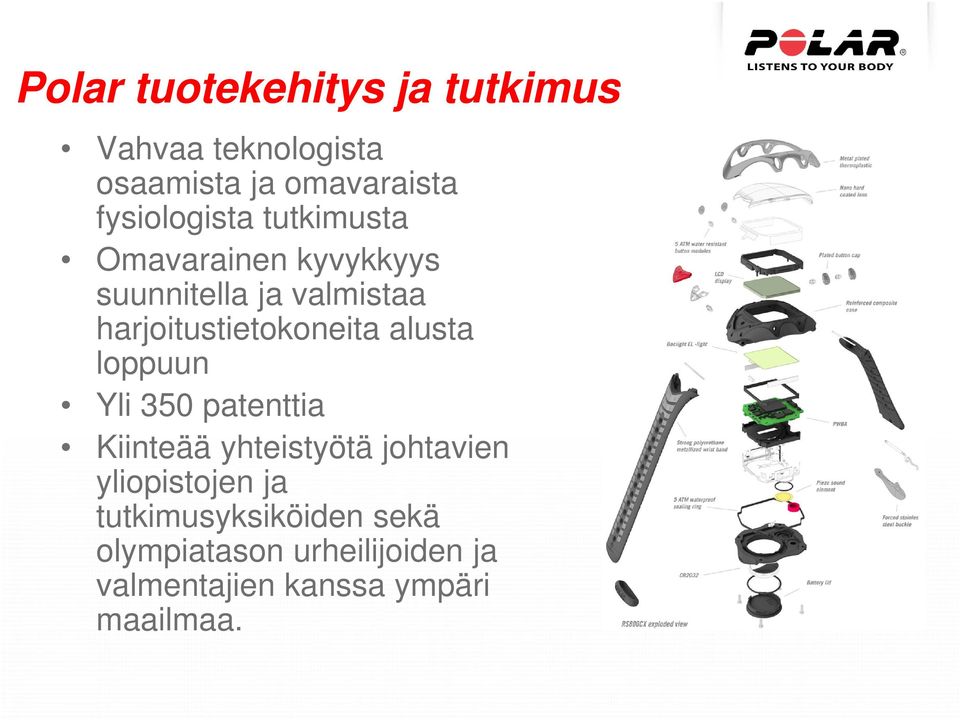 harjoitustietokoneita alusta loppuun Yli 350 patenttia Kiinteää yhteistyötä