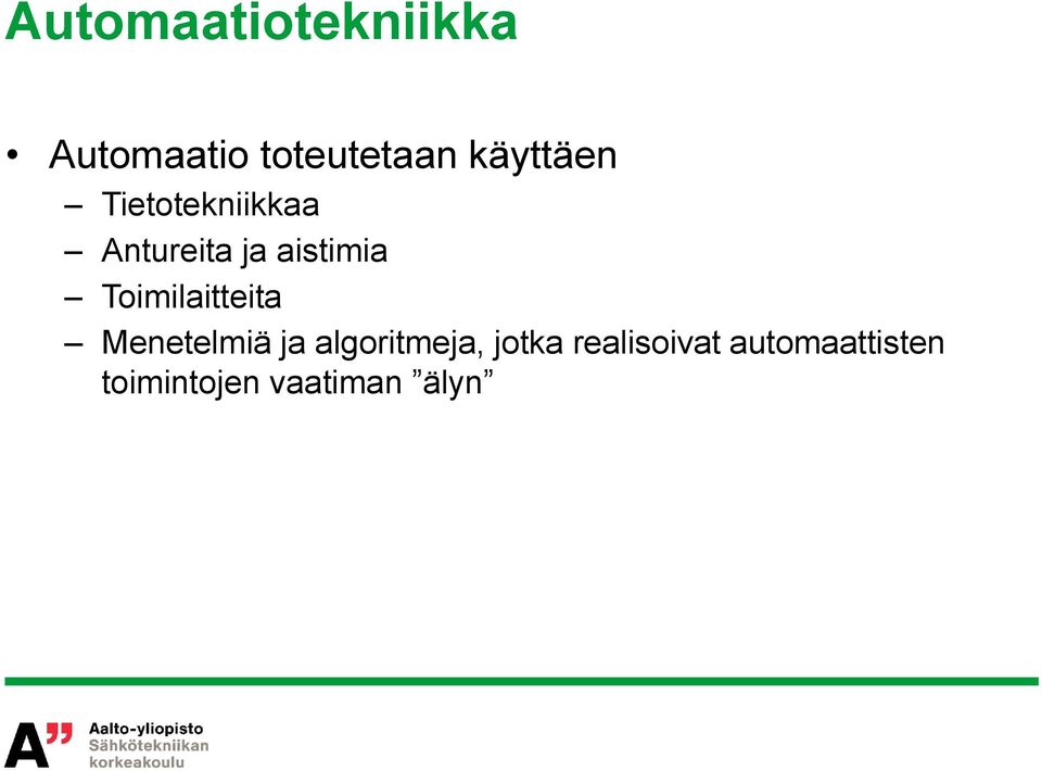 Toimilaitteita Menetelmiä ja algoritmeja, jotka