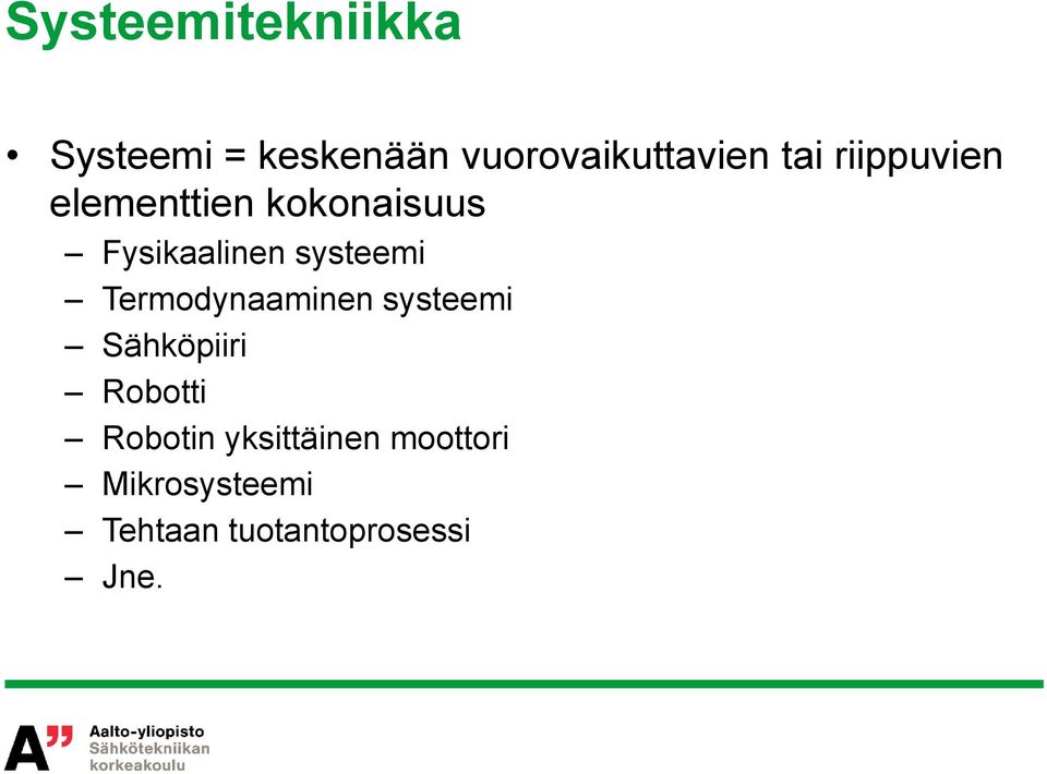 systeemi Termodynaaminen systeemi Sähköpiiri Robotti