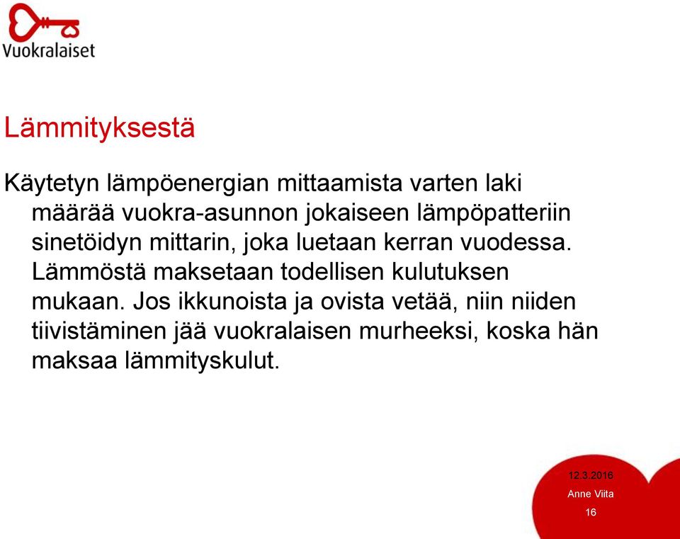 vuodessa. Lämmöstä maksetaan todellisen kulutuksen mukaan.