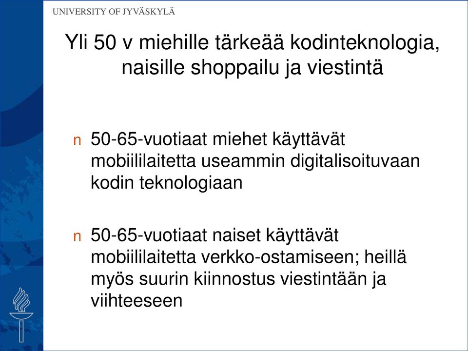 digitalisoituvaan kodin teknologiaan 50-65-vuotiaat naiset käyttävät