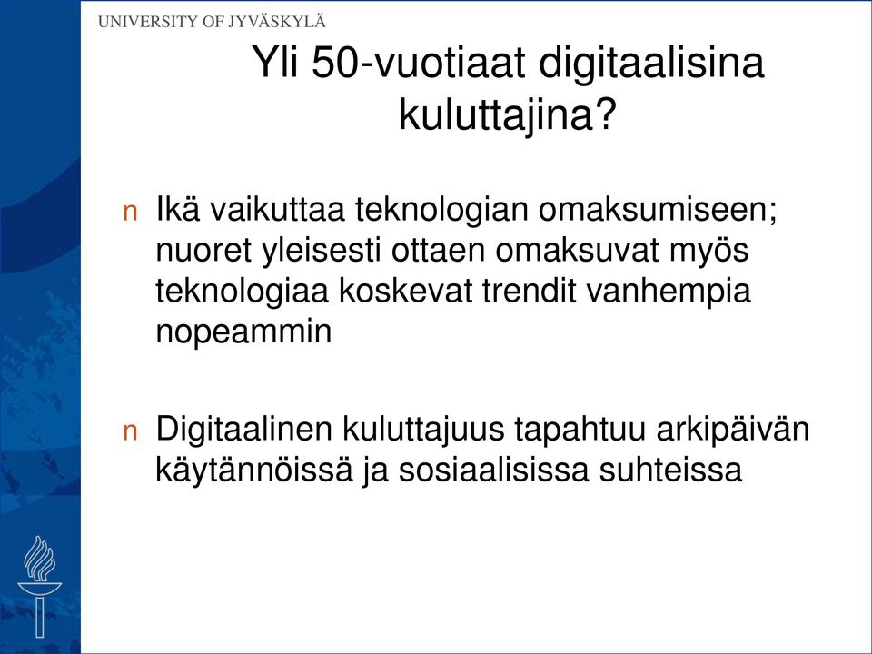 omaksuvat myös teknologiaa koskevat trendit vanhempia nopeammin