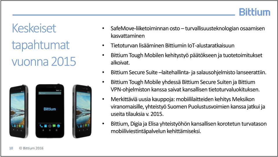 Bittium Tough Mobile yhdessä Bittium Secure Suiten ja Bittium VPN ohjelmiston kanssa saivat kansallisen tietoturvaluokituksen.