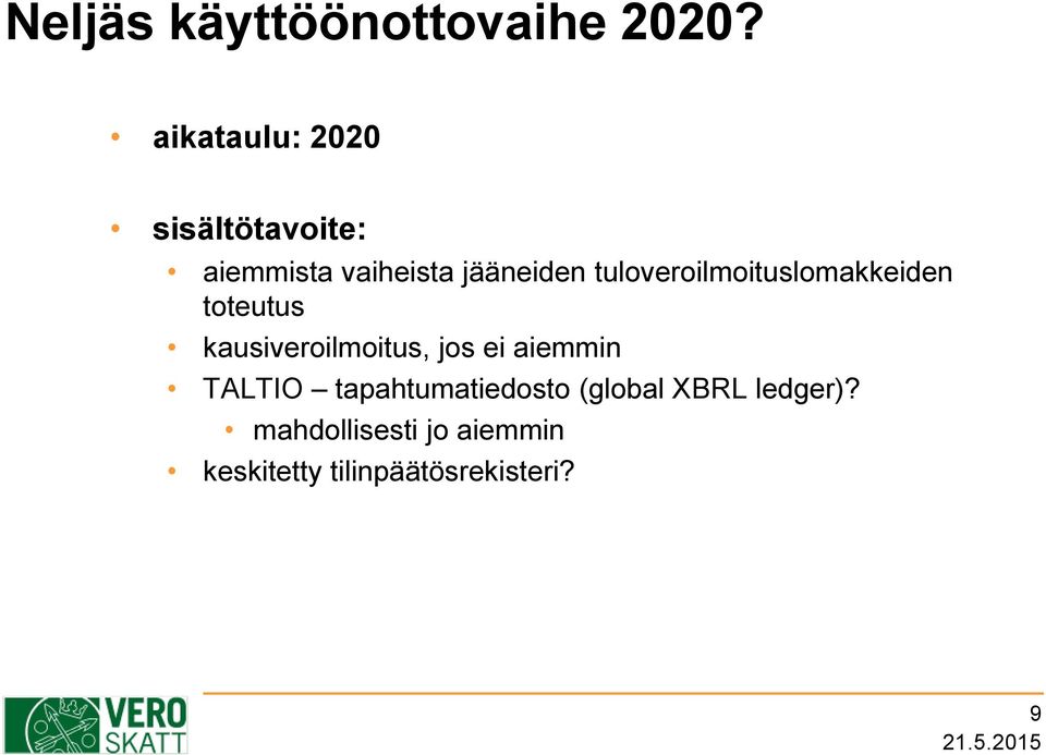 tuloveroilmoituslomakkeiden toteutus kausiveroilmoitus, jos ei