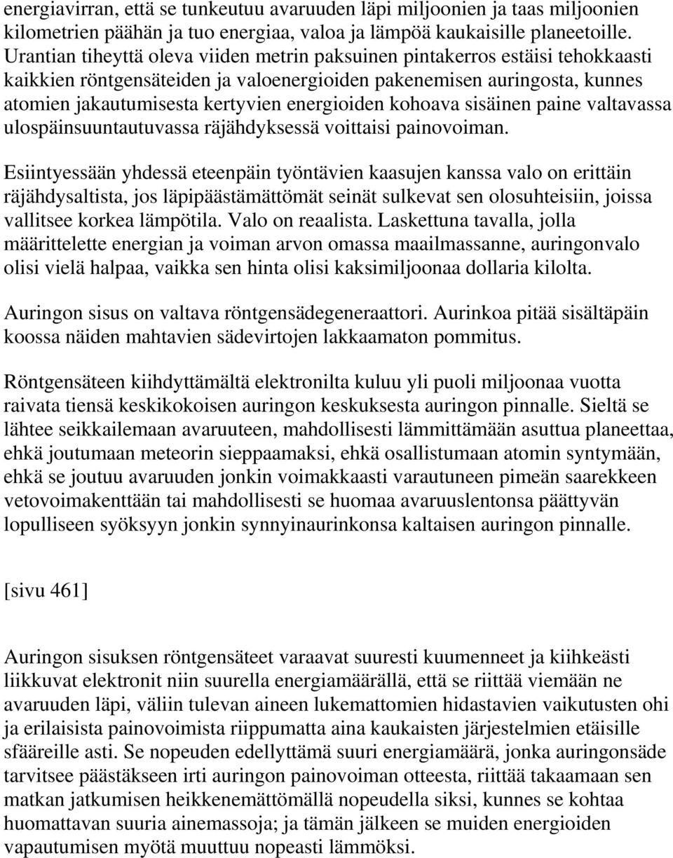 kohoava sisäinen paine valtavassa ulospäinsuuntautuvassa räjähdyksessä voittaisi painovoiman.