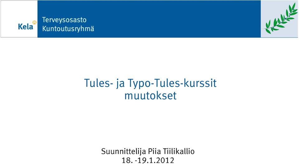 muutokset Suunnittelija Piia