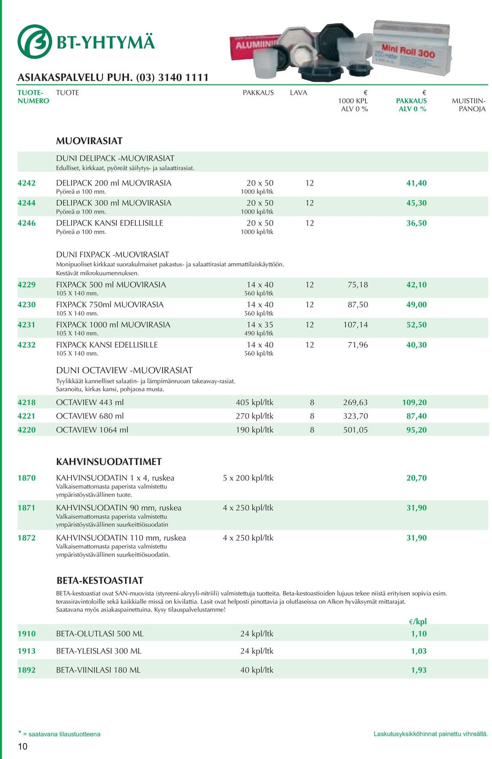 DUNI FIXPACK -MUOVIRASIAT Monipuoliset kirkkaat suorakulmaiset pakastus- ja salaattirasiat ammattilaiskäyttöön. Kestävät mikrokuumennuksen.