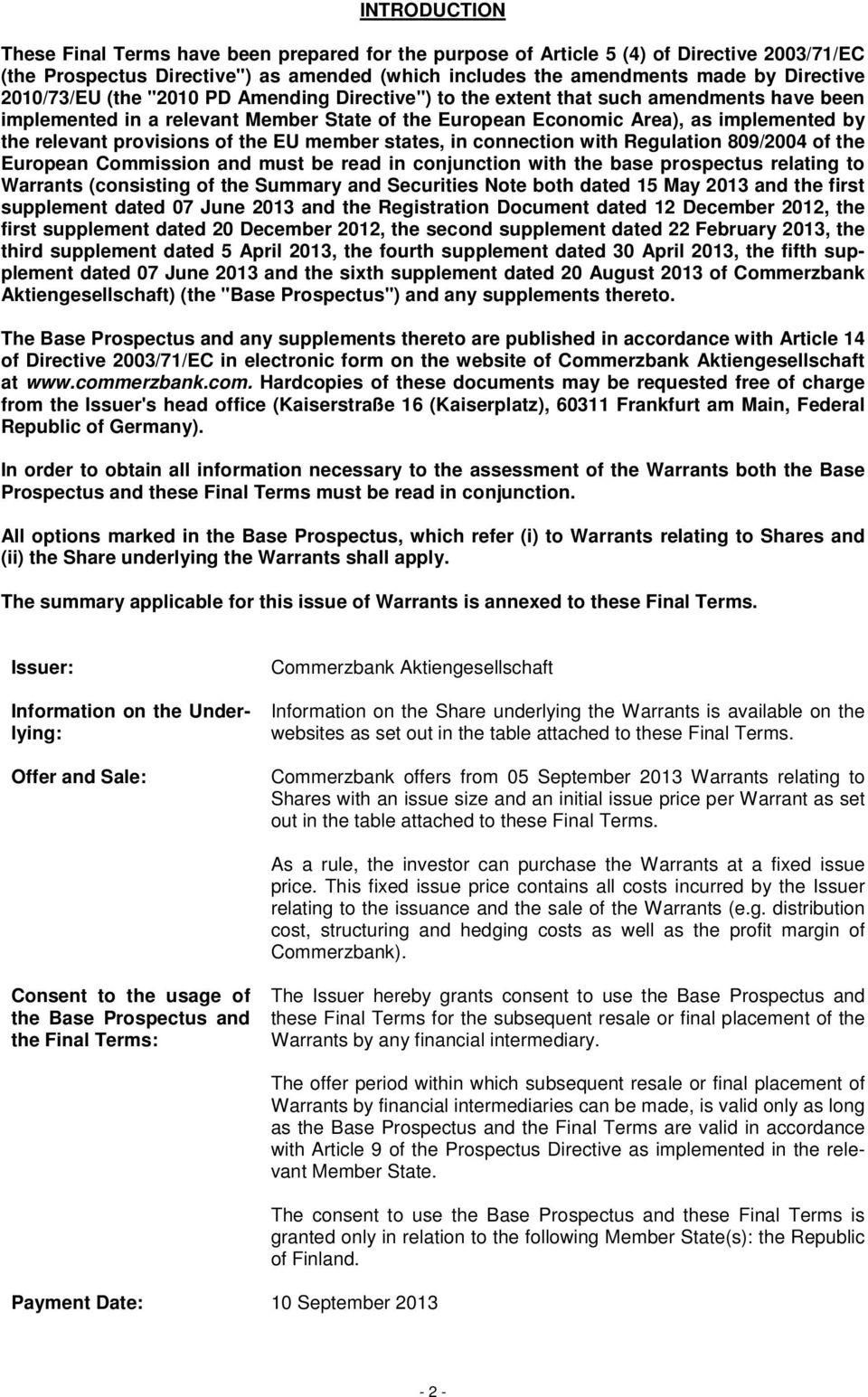 provisions of the EU member states, in connection with Regulation 809/2004 of the European Commission and must be read in conjunction with the base prospectus relating to Warrants (consisting of the