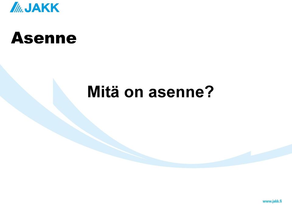 asenne?