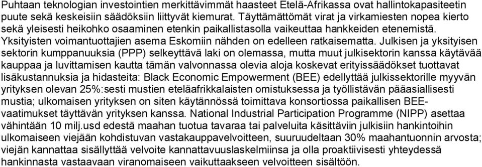 Yksityisten voimantuottajien asema Eskomiin nähden on edelleen ratkaisematta.