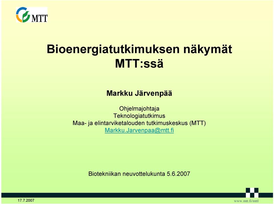 ja elintarviketalouden tutkimuskeskus (MTT)