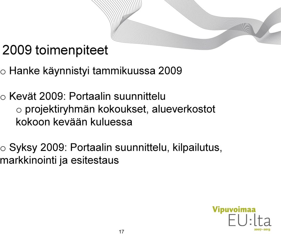 kokoukset, alueverkostot kokoon kevään kuluessa o Syksy