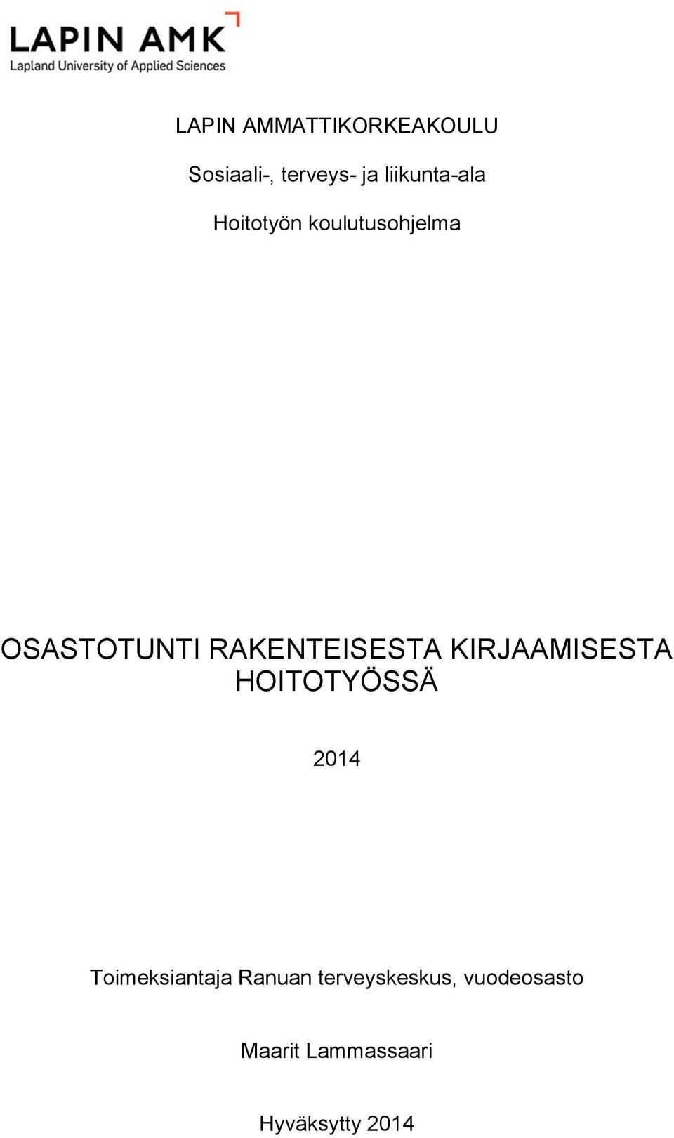 RAKENTEISESTA KIRJAAMISESTA HOITOTYÖSSÄ 2014