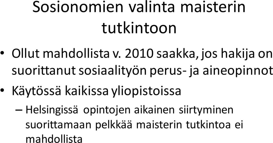 aineopinnot Käytössä kaikissa yliopistoissa Helsingissä opintojen