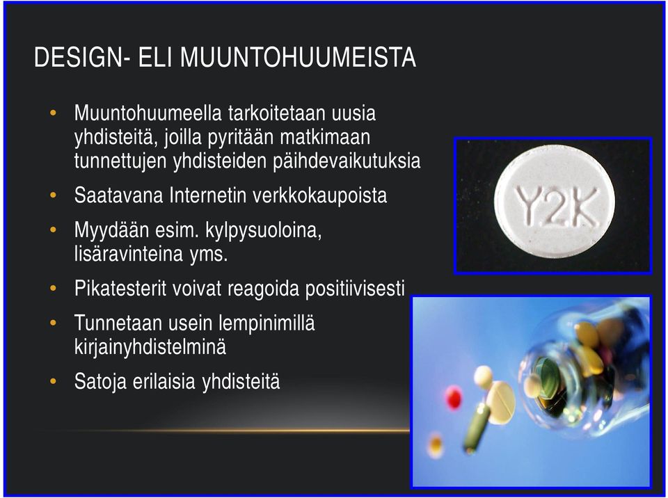 verkkokaupoista Myydään esim. kylpysuoloina, lisäravinteina yms.