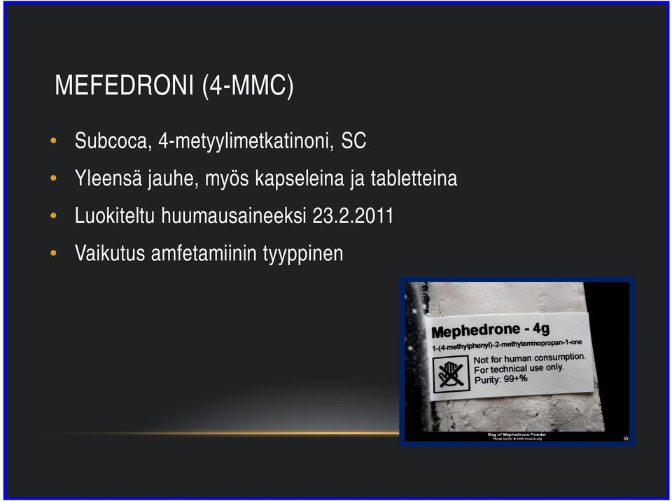 myös kapseleina ja tabletteina Luokiteltu
