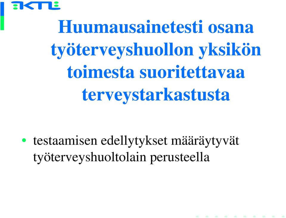 suoritettavaa terveystarkastusta