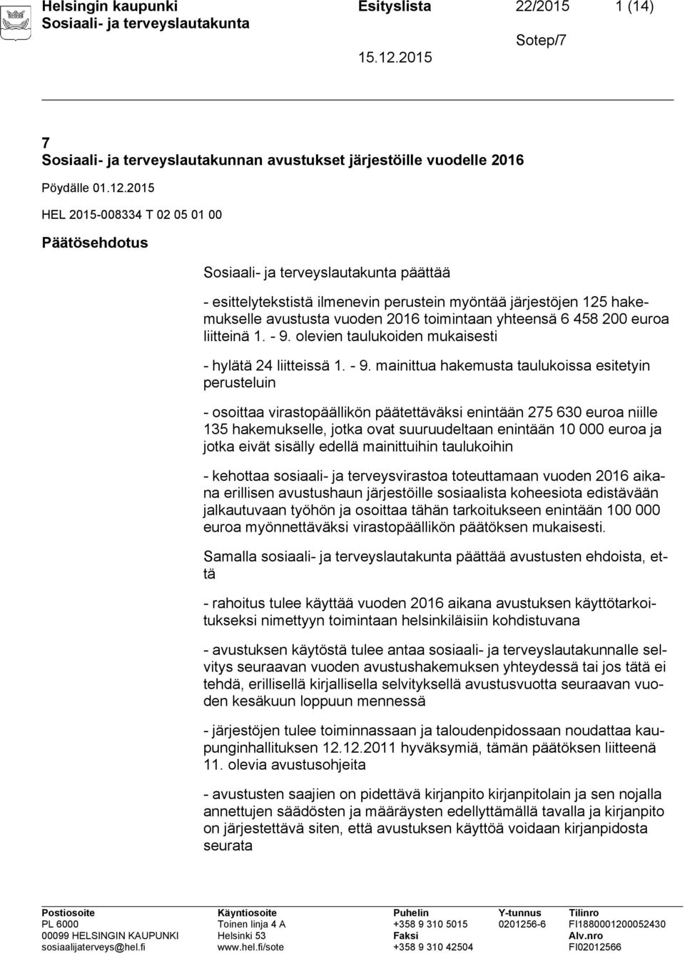 liitteinä 1. - 9.