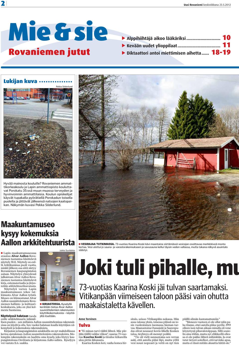 Koulun opiskelijat käyvät tupakalla pyörätiellä Porokadun toisella puolella ja jättävät jälkeensä natsojen kaatopaikan. Näkymän kuvasi Pekka Söderlund.