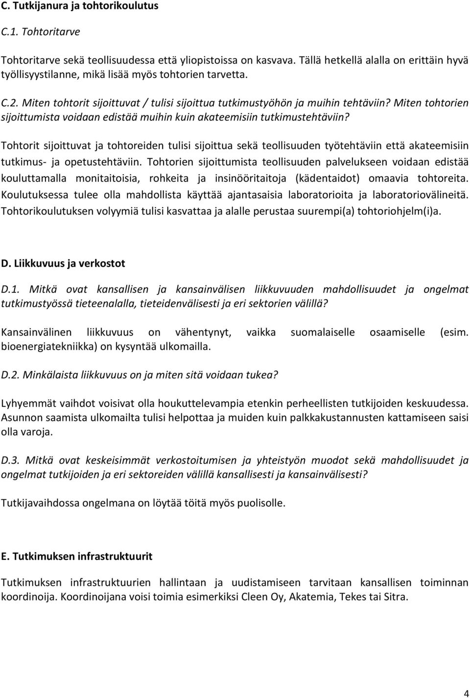 Miten tohtorien sijoittumista voidaan edistää muihin kuin akateemisiin tutkimustehtäviin?