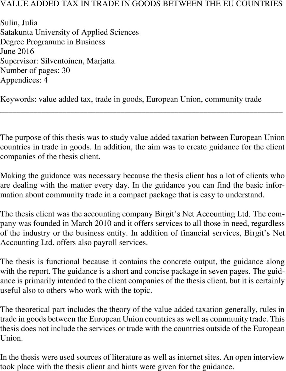 trade in goods. In addition, the aim was to create guidance for the client companies of the thesis client.